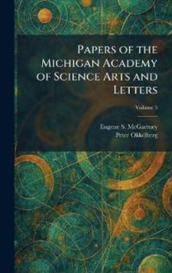 Papers of the Michigan Academy of Science Arts and Letters