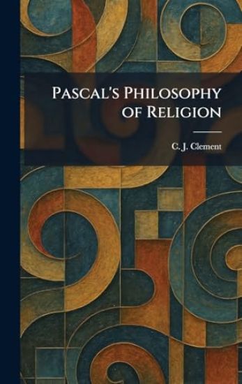 Pascal's Philosophy of Religion