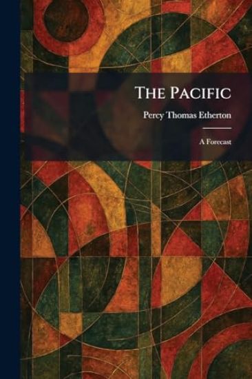 The Pacific: A Forecast