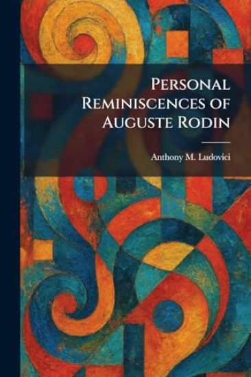 Personal Reminiscences of Auguste Rodin