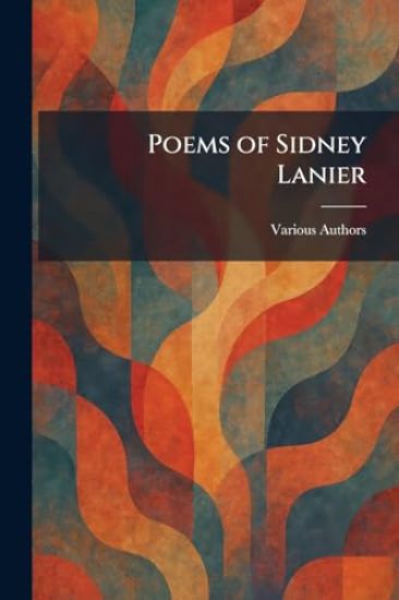 Poems of Sidney Lanier