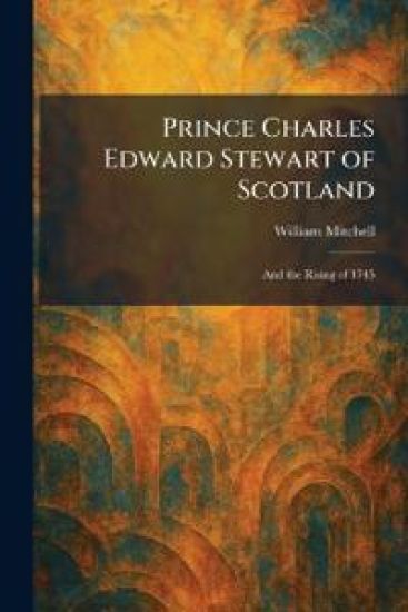 Prince Charles Edward Stewart of Scotland