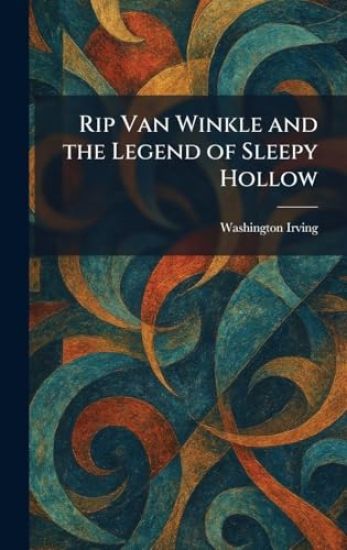 Rip Van Winkle and the Legend of Sleepy Hollow