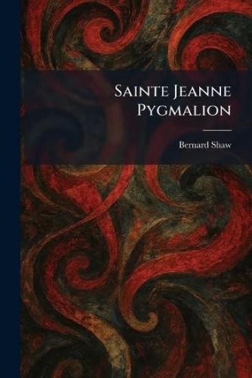 Sainte Jeanne Pygmalion