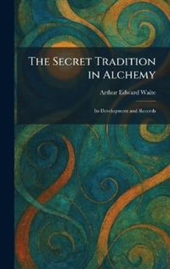 The Secret Tradition in Alchemy