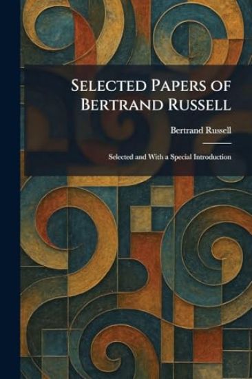 Selected Papers of Bertrand Russell
