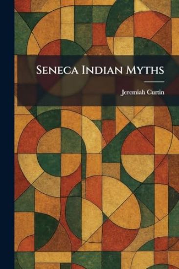 Seneca Indian Myths