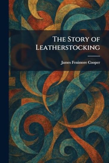The Story of Leatherstocking