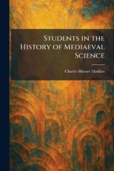 Students in the History of Mediaeval Science