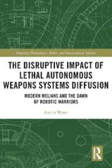 The Disruptive Impact of Lethal Autonomous Weapons Systems Diffusion