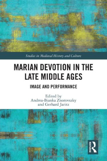Marian Devotion in the Late Middle Ages