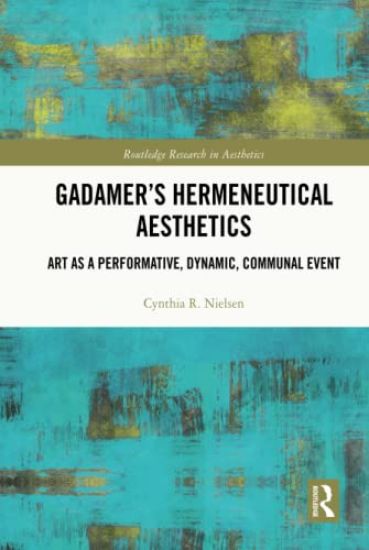 Gadamer’s Hermeneutical Aesthetics