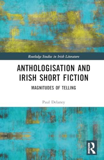 Anthologisation and Irish Short Fiction