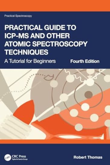 Practical Guide to ICP-MS and Other Atomic Spectroscopy Techniques