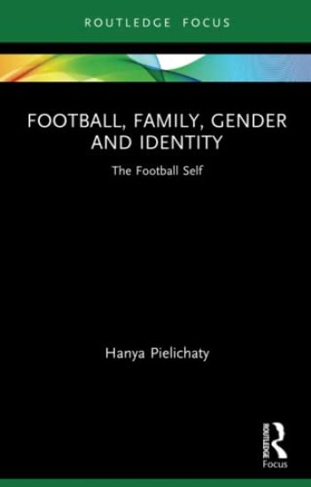Football, Family, Gender and Identity