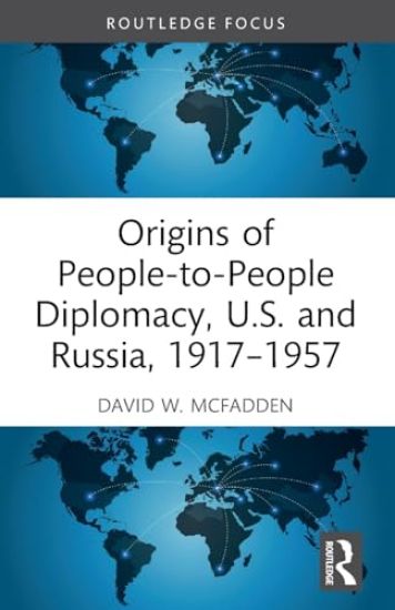 Origins of People-to-People Diplomacy, U.S. and Russia, 1917-1957