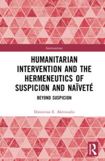 Humanitarian Intervention and the Hermeneutics of Suspicion and Naïveté