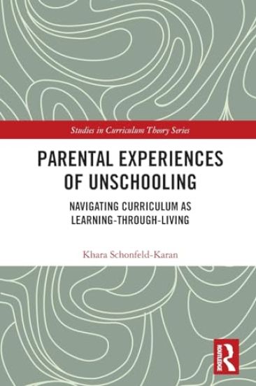 Parental Experiences of Unschooling