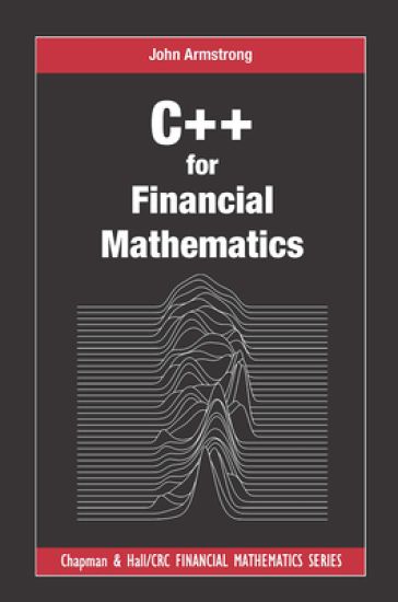 C++ for Financial Mathematics