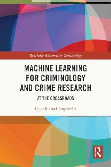 Machine Learning for Criminology and Crime Research