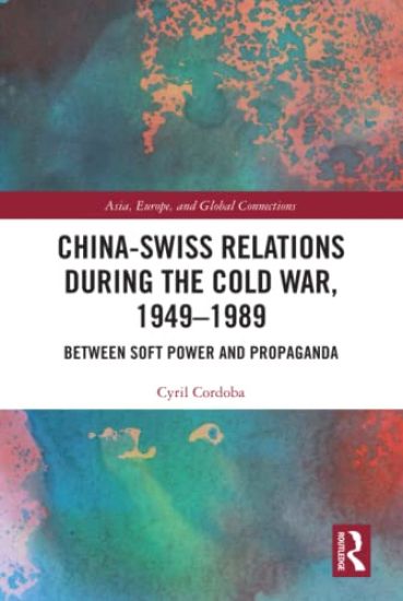 China-Swiss Relations during the Cold War, 1949–1989