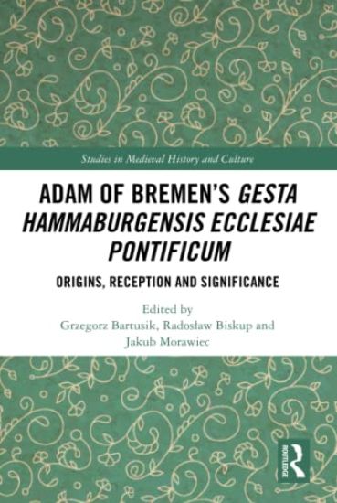 Adam of Bremen’s Gesta Hammaburgensis Ecclesiae Pontificum