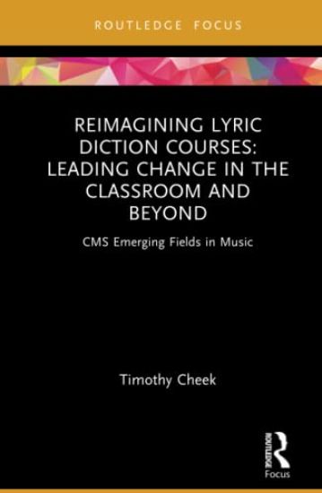 Reimagining Lyric Diction Courses: Leading Change in the Classroom and Beyond