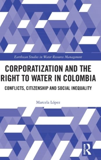 Corporatization and the Right to Water in Colombia