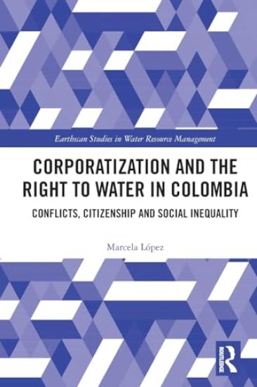 Corporatization and the Right to Water in Colombia
