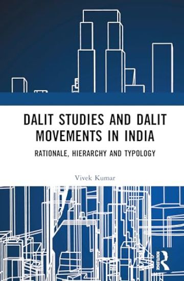 Dalit Studies and Dalit Movements in India