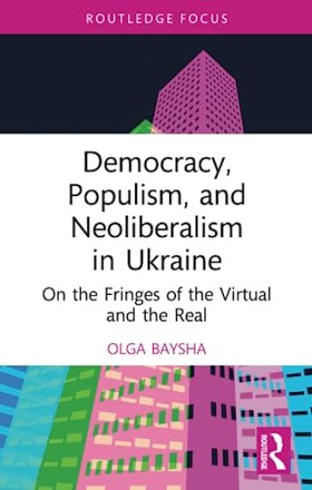 Democracy, Populism, and Neoliberalism in Ukraine