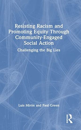 Resisting Racism and Promoting Equity Through Community-Engaged Social Action