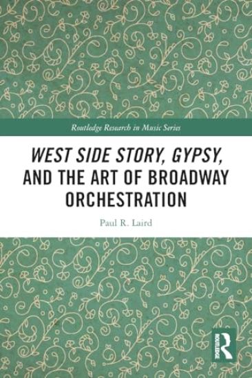 West Side Story, Gypsy, and the Art of Broadway Orchestration