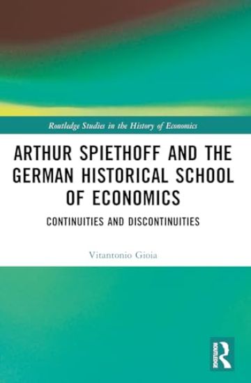 Arthur Spiethoff and the German Historical School of Economics