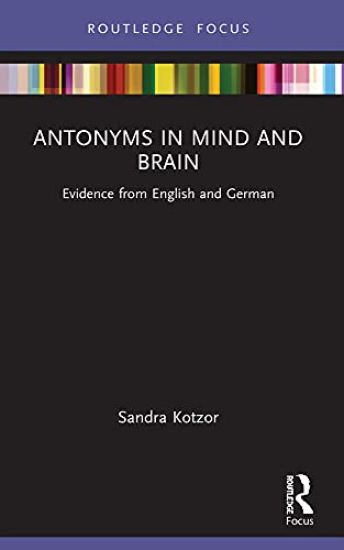 Antonyms in Mind and Brain
