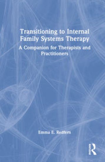 Transitioning to Internal Family Systems Therapy