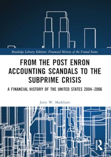 From the Post Enron Accounting Scandals to the Subprime Crisis