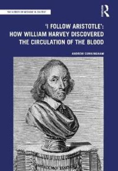 'I Follow Aristotle': How William Harvey Discovered the Circulation of the Blood