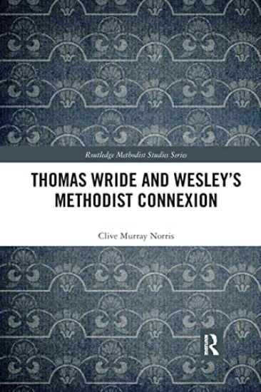 Thomas Wride and Wesley’s Methodist Connexion
