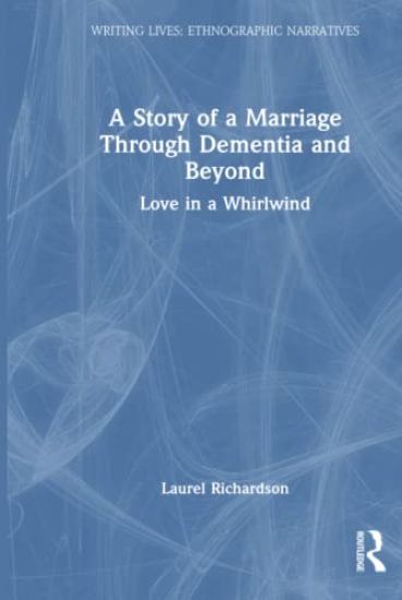 A Story of a Marriage Through Dementia and Beyond