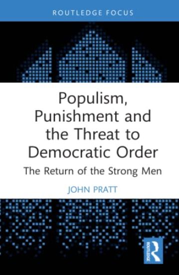Populism, Punishment and the Threat to Democratic Order