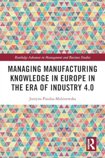 Managing Manufacturing Knowledge in Europe in the Era of Industry 4.0