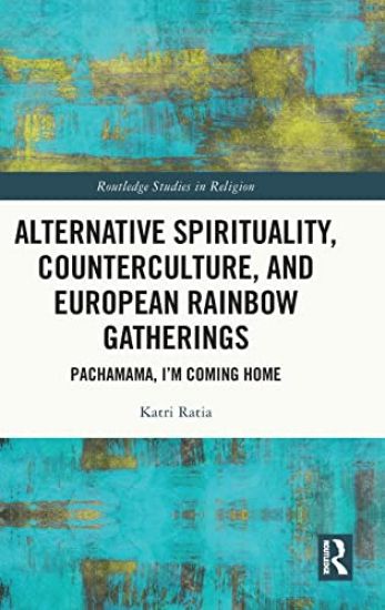 Alternative Spirituality, Counterculture, and European Rainbow Gatherings