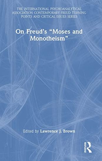 On Freud’s “Moses and Monotheism”
