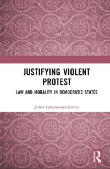 Justifying Violent Protest