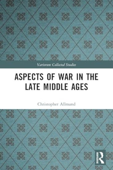 Aspects of War in the Late Middle Ages