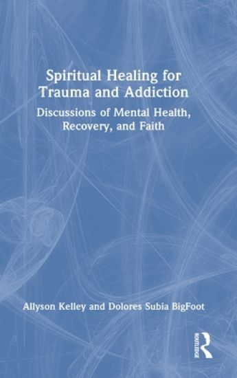 Spiritual Healing for Trauma and Addiction