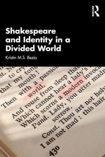 Shakespeare and Identity in a Divided World
