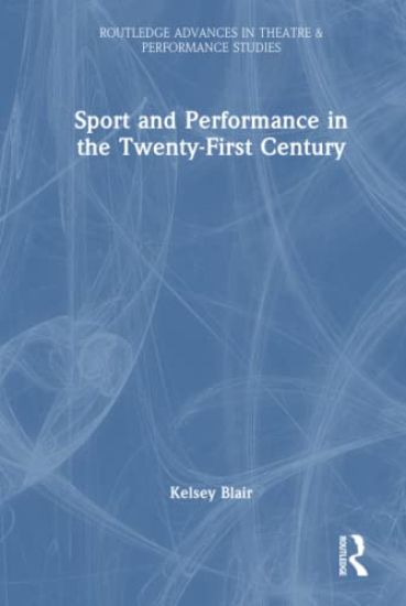 Sport and Performance in the Twenty-First Century