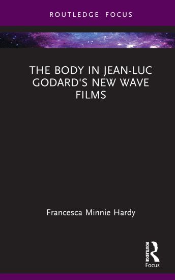 The Body in Jean-Luc Godard's New Wave Films